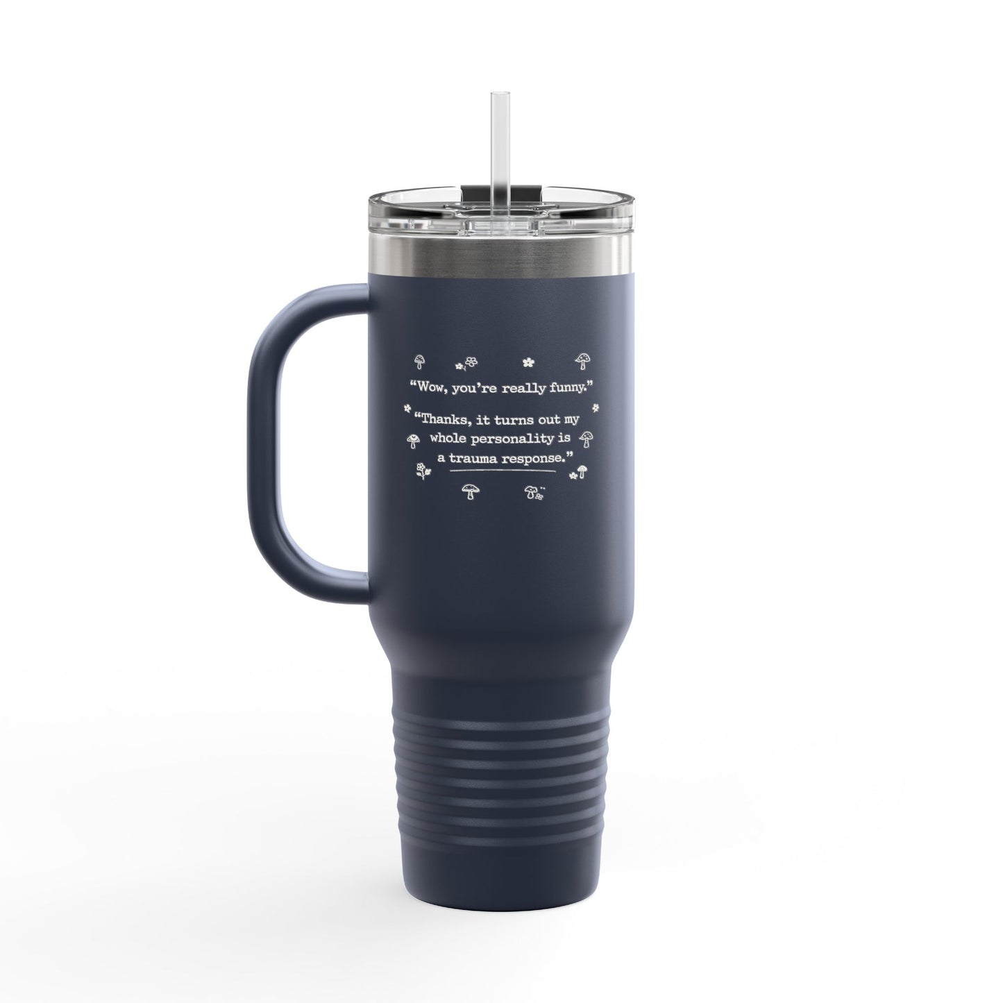 Insulated Travel Mug — “wow you’re really funny” 40oz Stainless Steel Tumbler