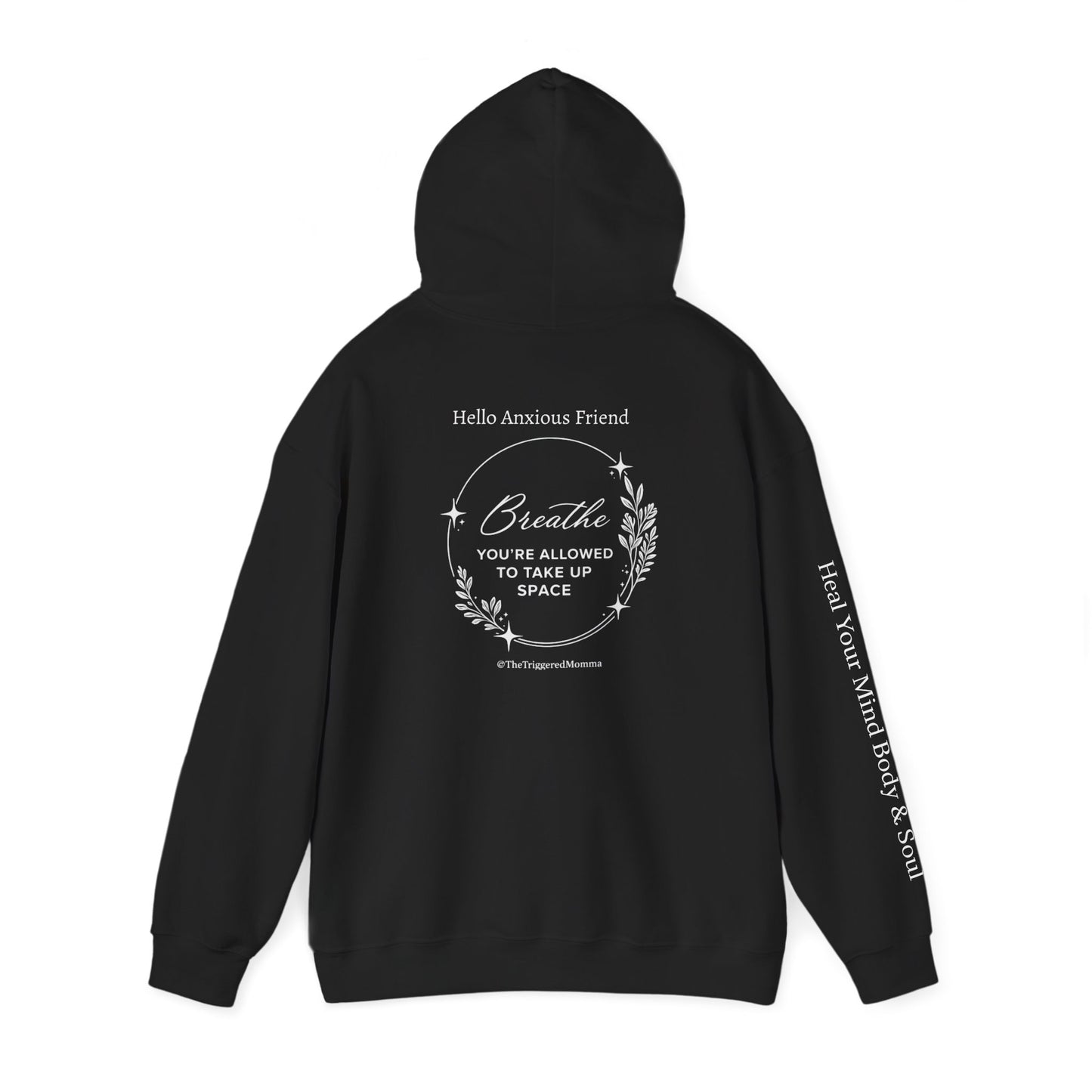 Hello Anxious Friend Hoodie — "Breathe, You’re Allowed to Take Up Space"