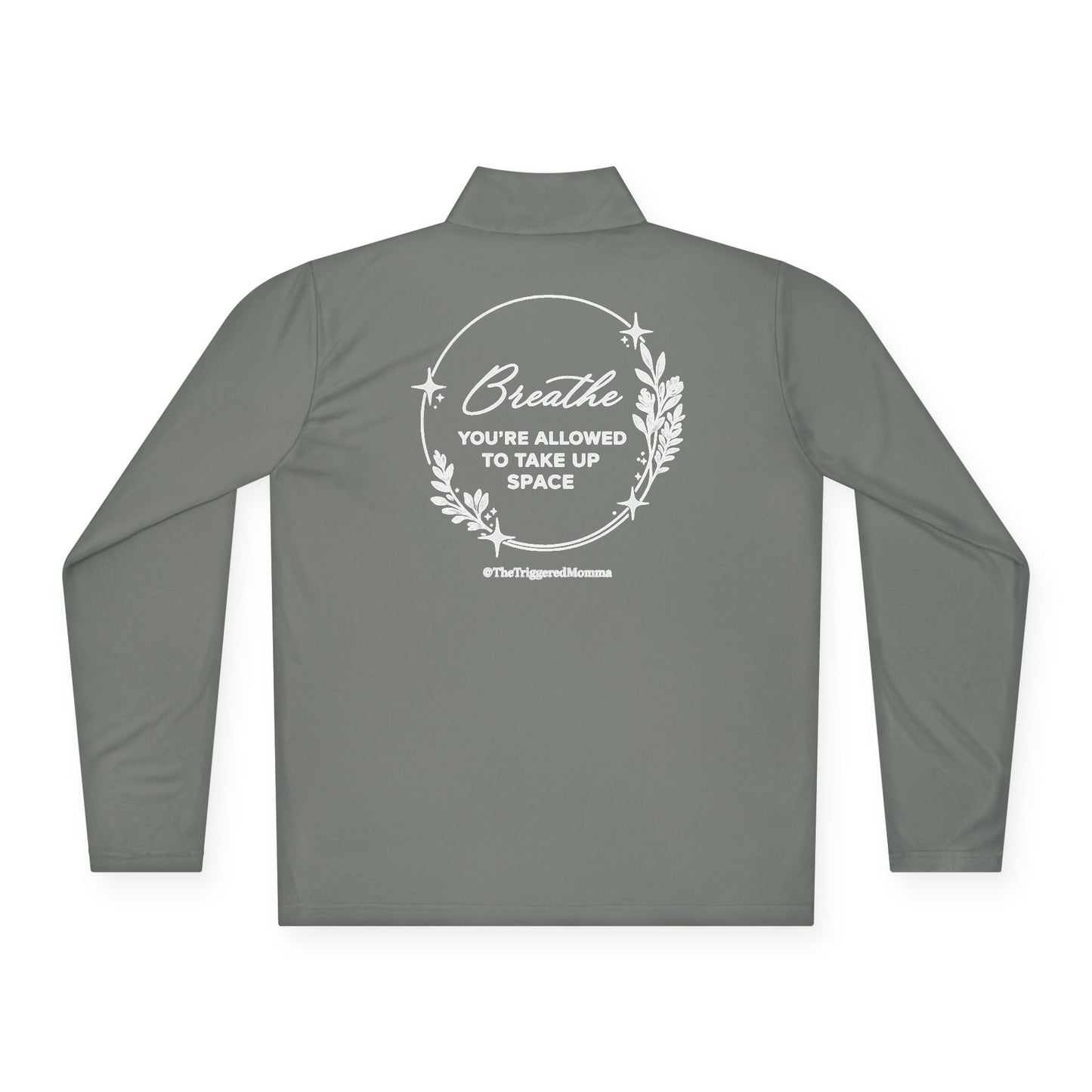 Quarter-Zip Pullover — "breathe you're allowed to take up space" Inspirational Embroidered