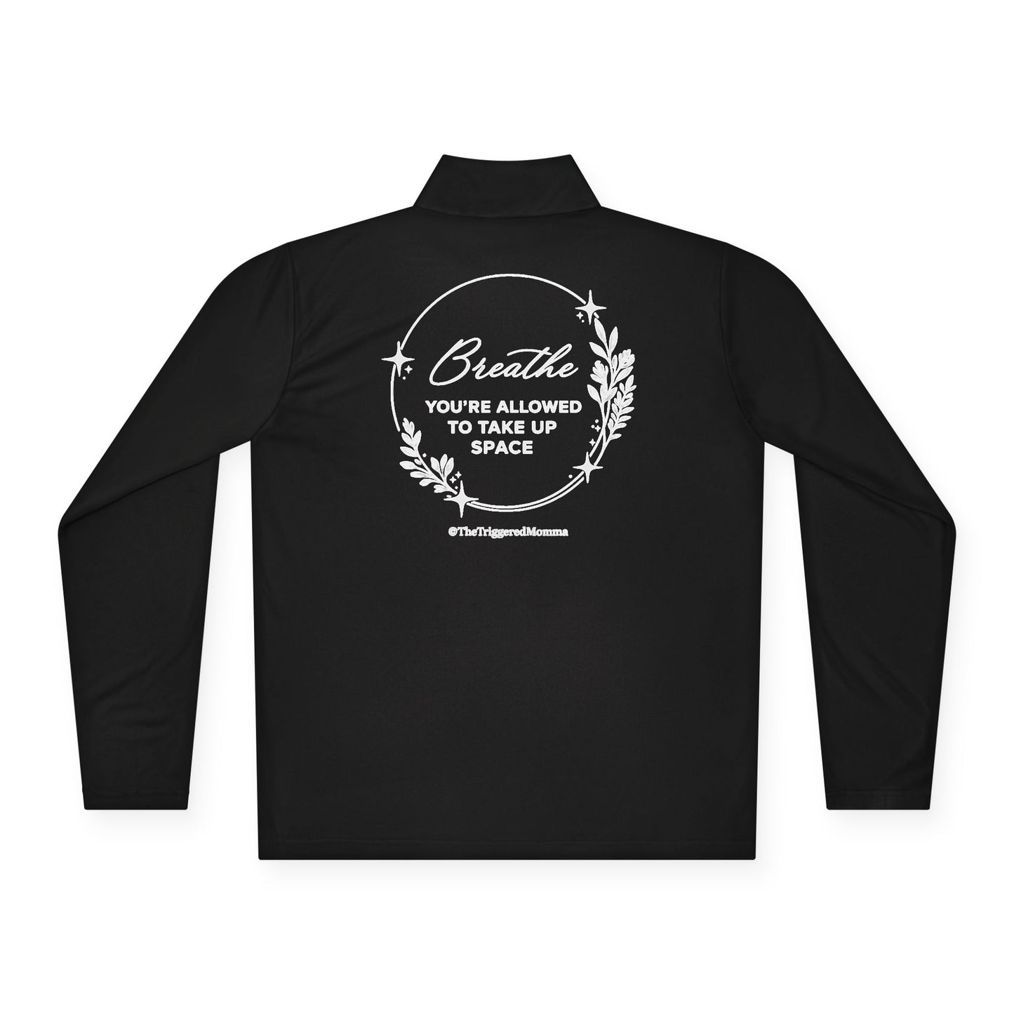 Quarter-Zip Pullover — "breathe you're allowed to take up space" Inspirational Embroidered