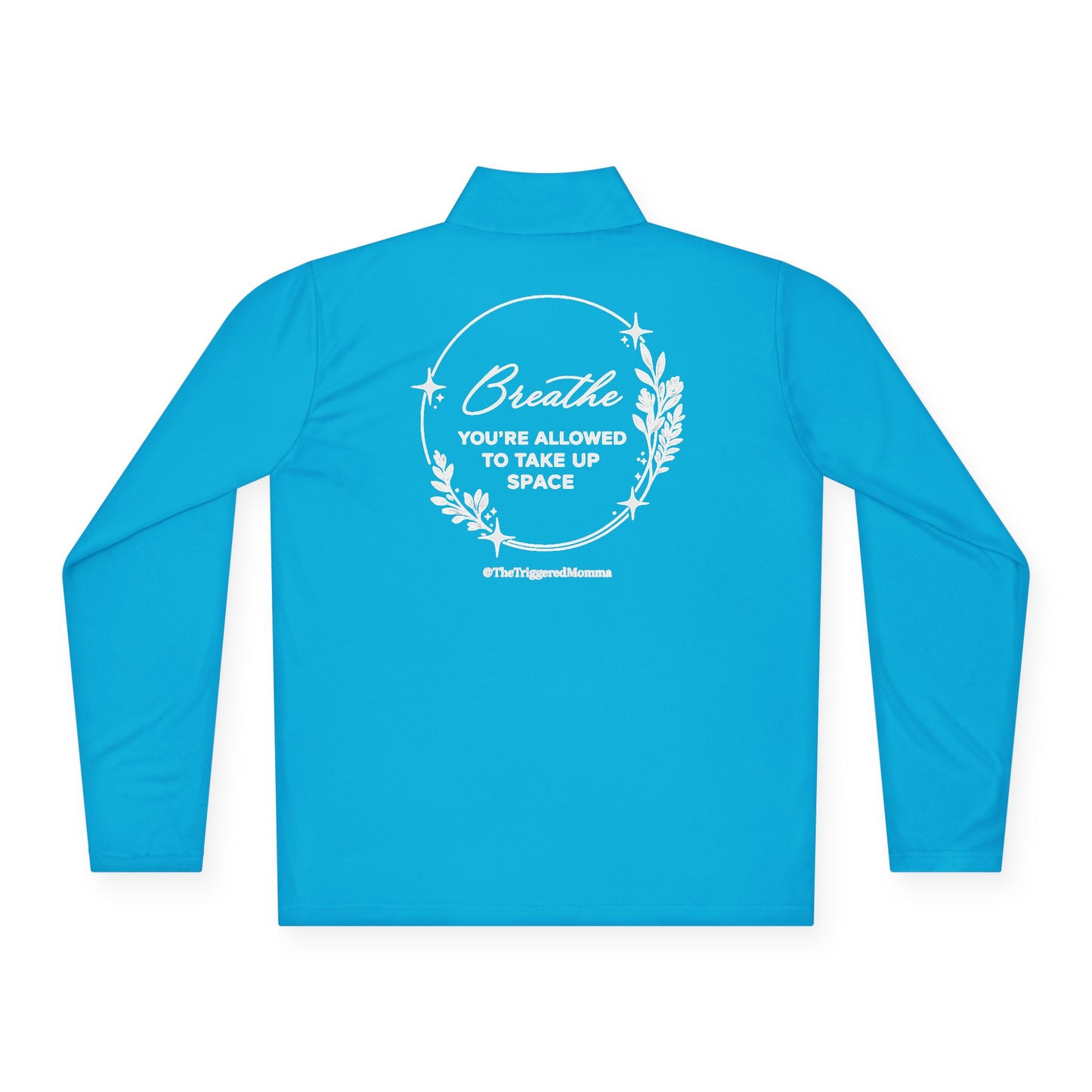 Quarter-Zip Pullover — "breathe you're allowed to take up space" Inspirational Embroidered