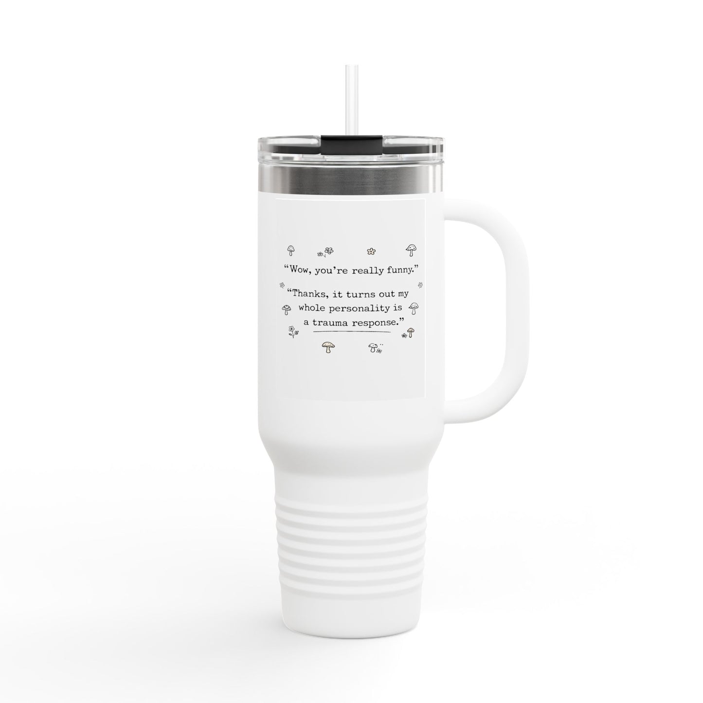 Insulated Travel Mug — “wow you’re really funny” 40oz Stainless Steel Tumbler