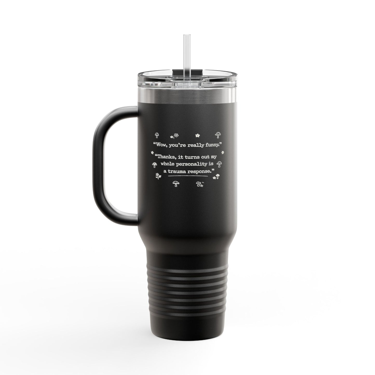 Insulated Travel Mug — “wow you’re really funny” 40oz Stainless Steel Tumbler