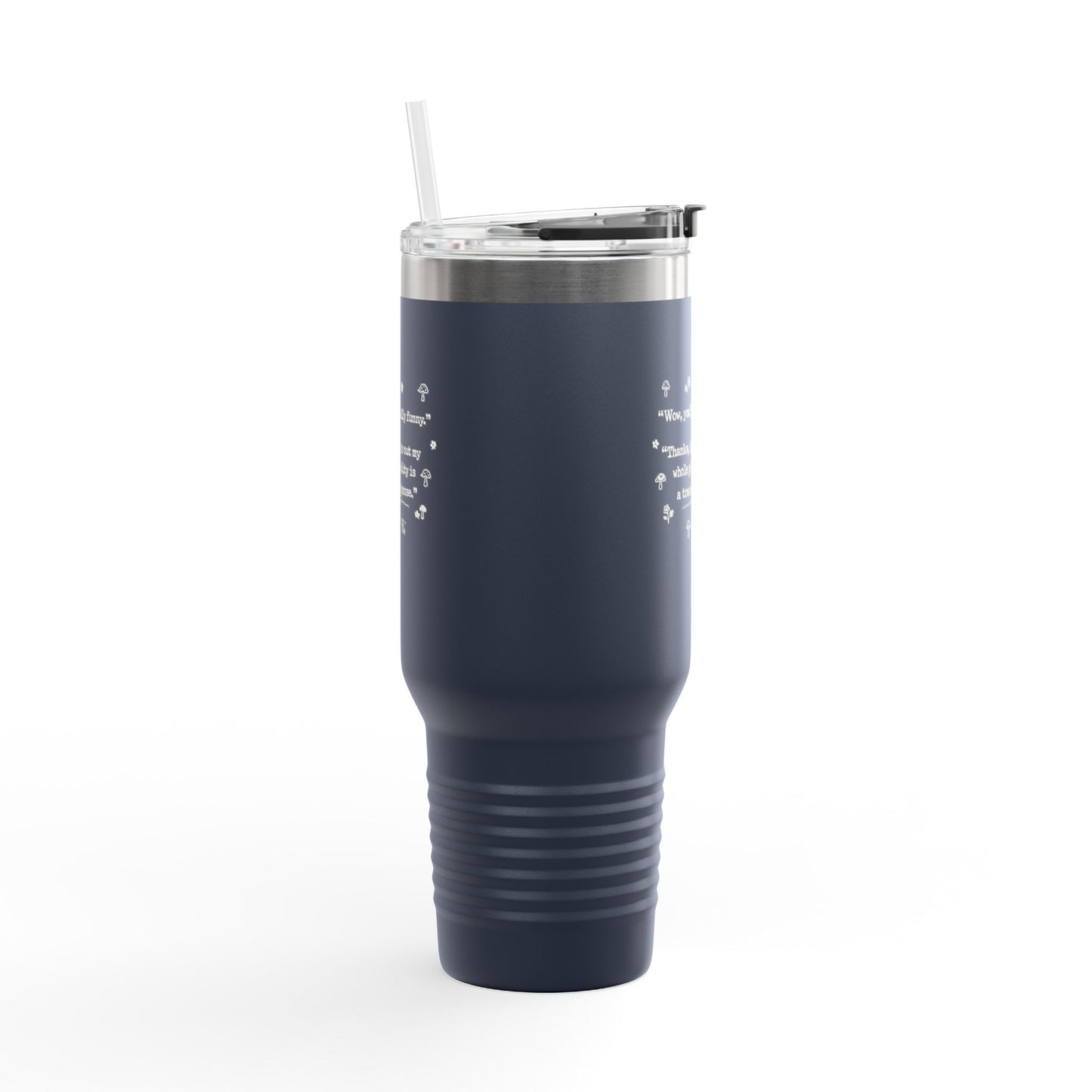 Insulated Travel Mug — “wow you’re really funny” 40oz Stainless Steel Tumbler