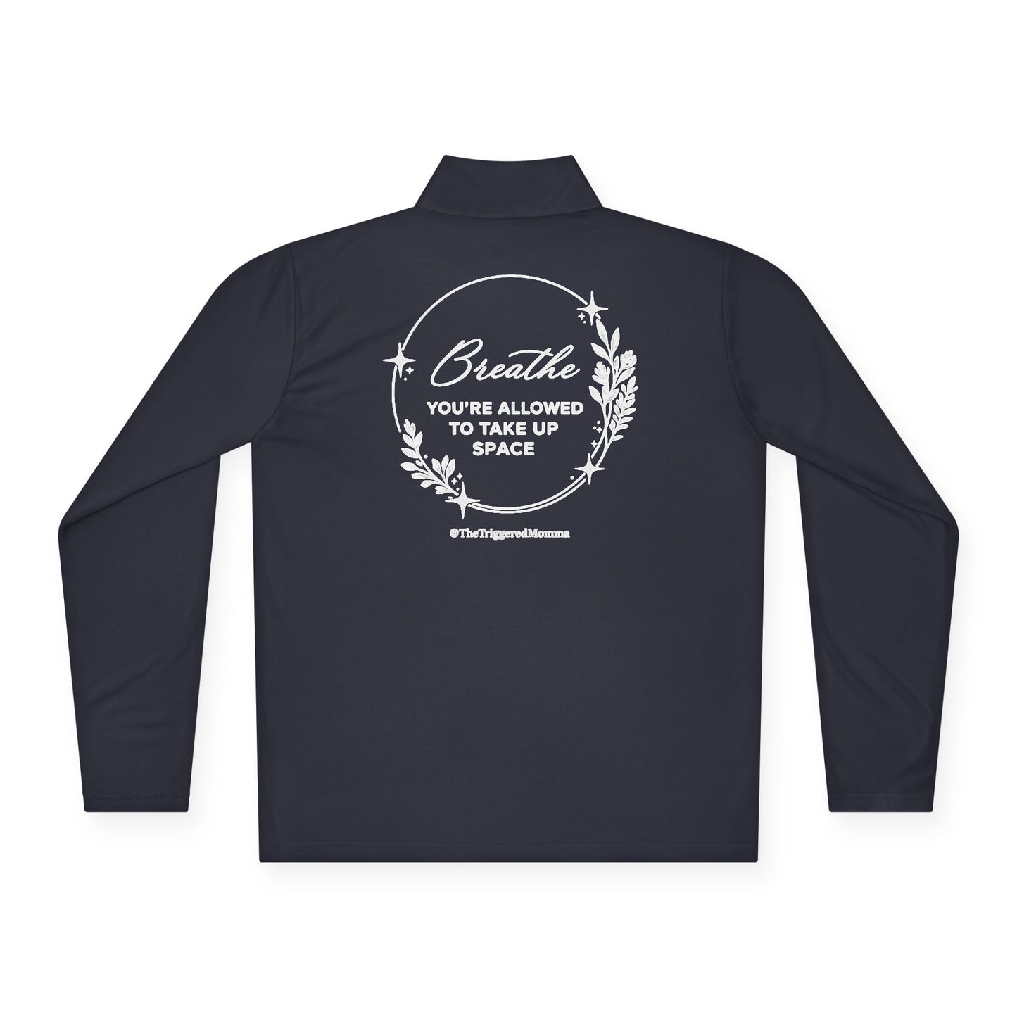 Quarter-Zip Pullover — "breathe you're allowed to take up space" Inspirational Embroidered