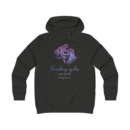 Women's "Breaking Cycles Not Spirits" Hoodie — Feminine Fit College Sweatshirt