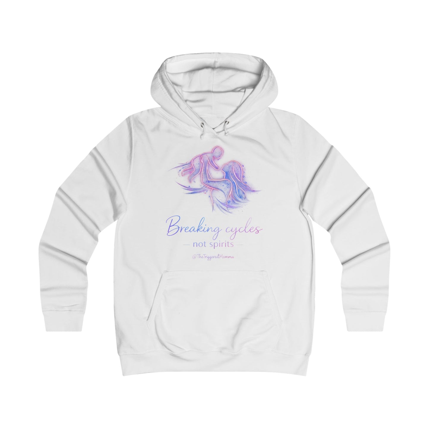 Women's "Breaking Cycles Not Spirits" Hoodie — Feminine Fit College Sweatshirt