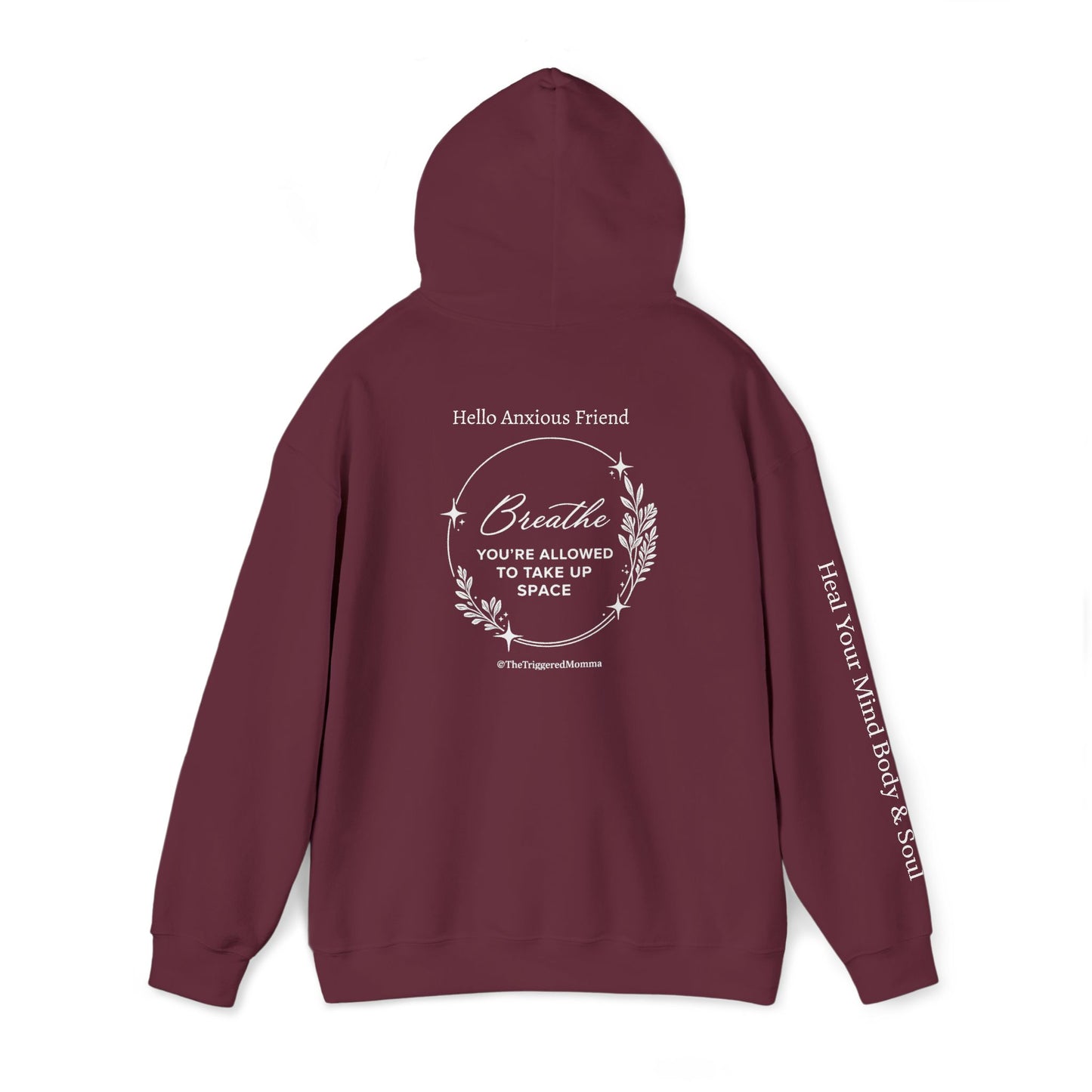 Hello Anxious Friend Hoodie — "Breathe, You’re Allowed to Take Up Space"