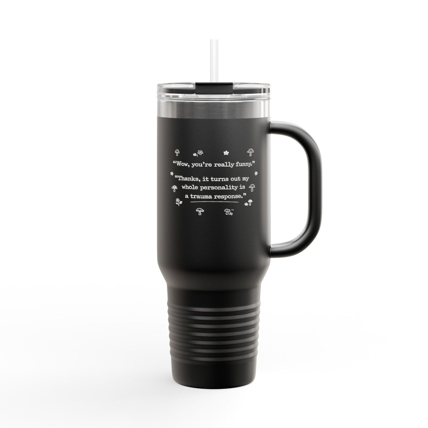 Insulated Travel Mug — “wow you’re really funny” 40oz Stainless Steel Tumbler