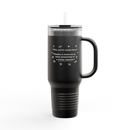 Insulated Travel Mug — “wow you’re really funny” 40oz Stainless Steel Tumbler