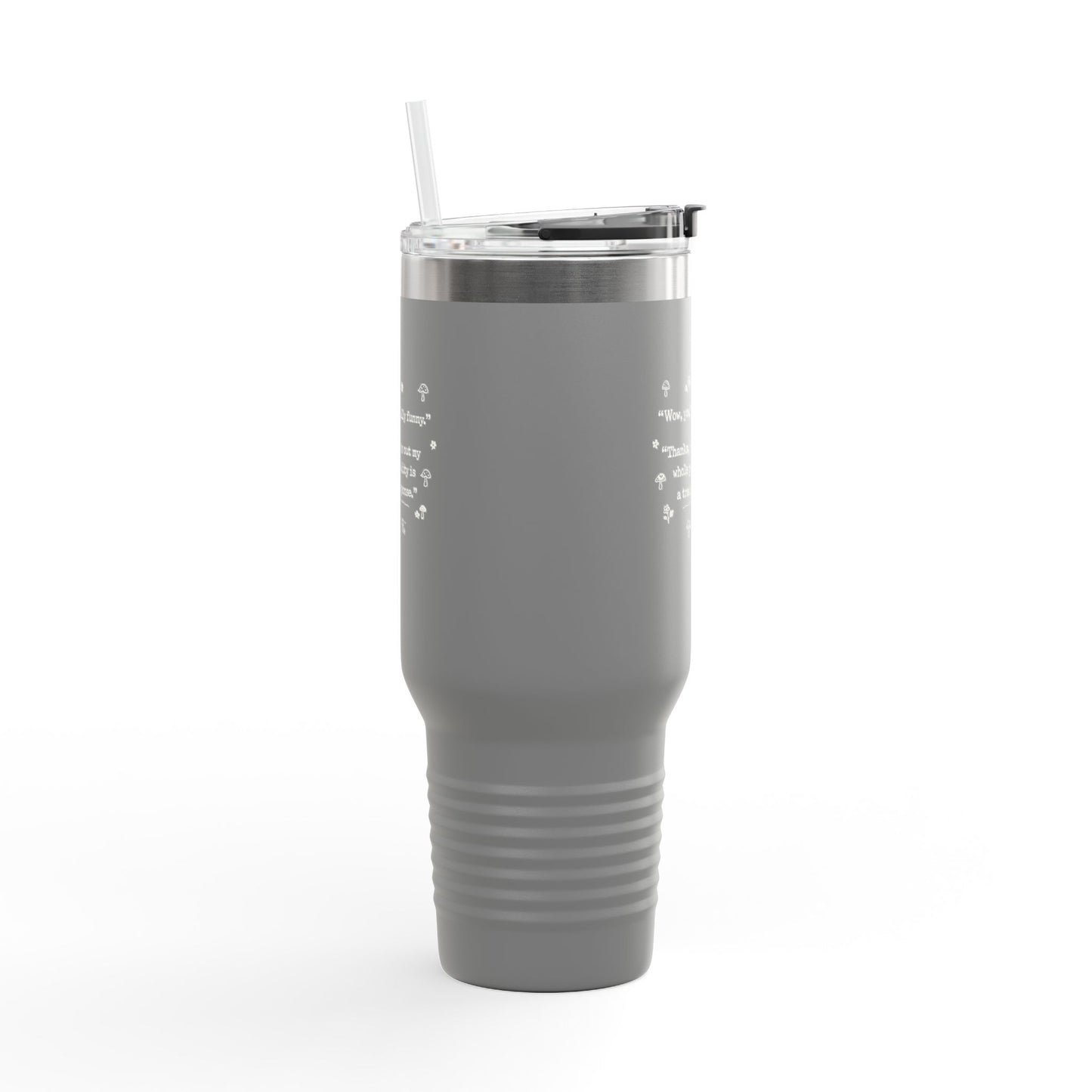 Insulated Travel Mug — “wow you’re really funny” 40oz Stainless Steel Tumbler