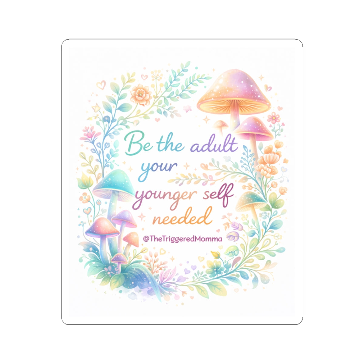 "Be the Adult Your Younger Self Needed" Inspirational Vinyl Sticker