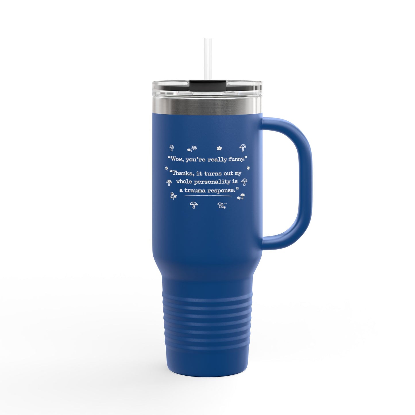 Insulated Travel Mug — “wow you’re really funny” 40oz Stainless Steel Tumbler