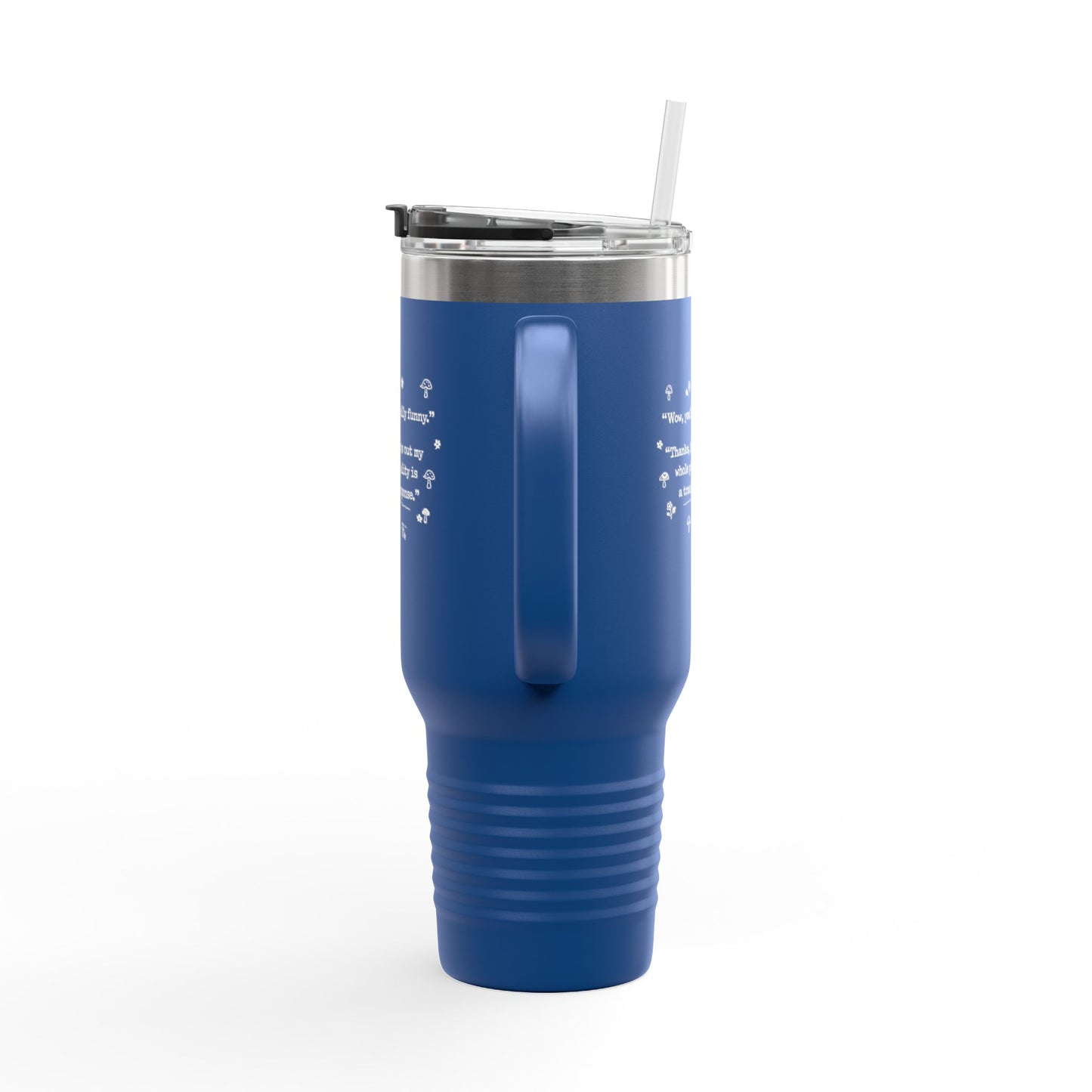 Insulated Travel Mug — “wow you’re really funny” 40oz Stainless Steel Tumbler