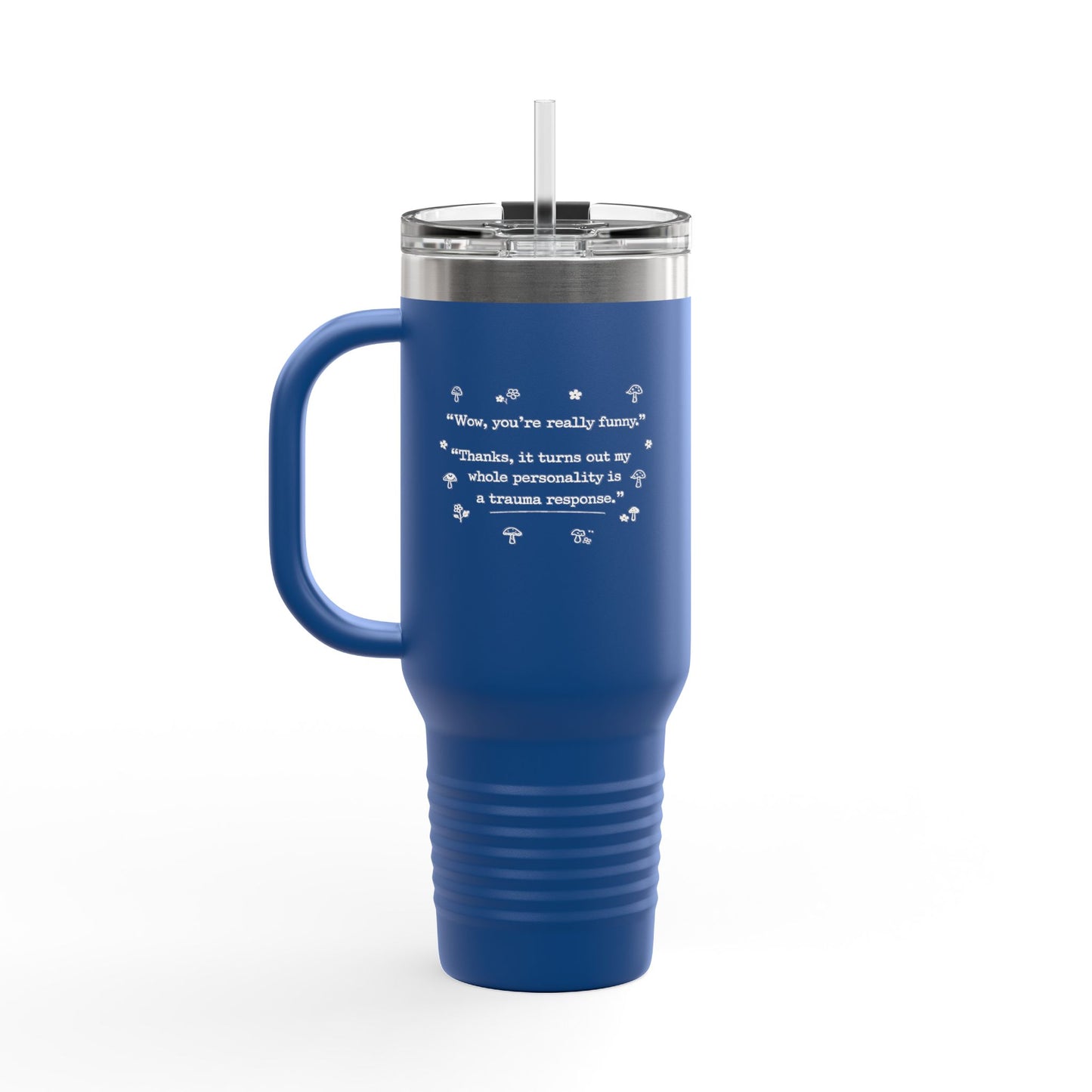 Insulated Travel Mug — “wow you’re really funny” 40oz Stainless Steel Tumbler