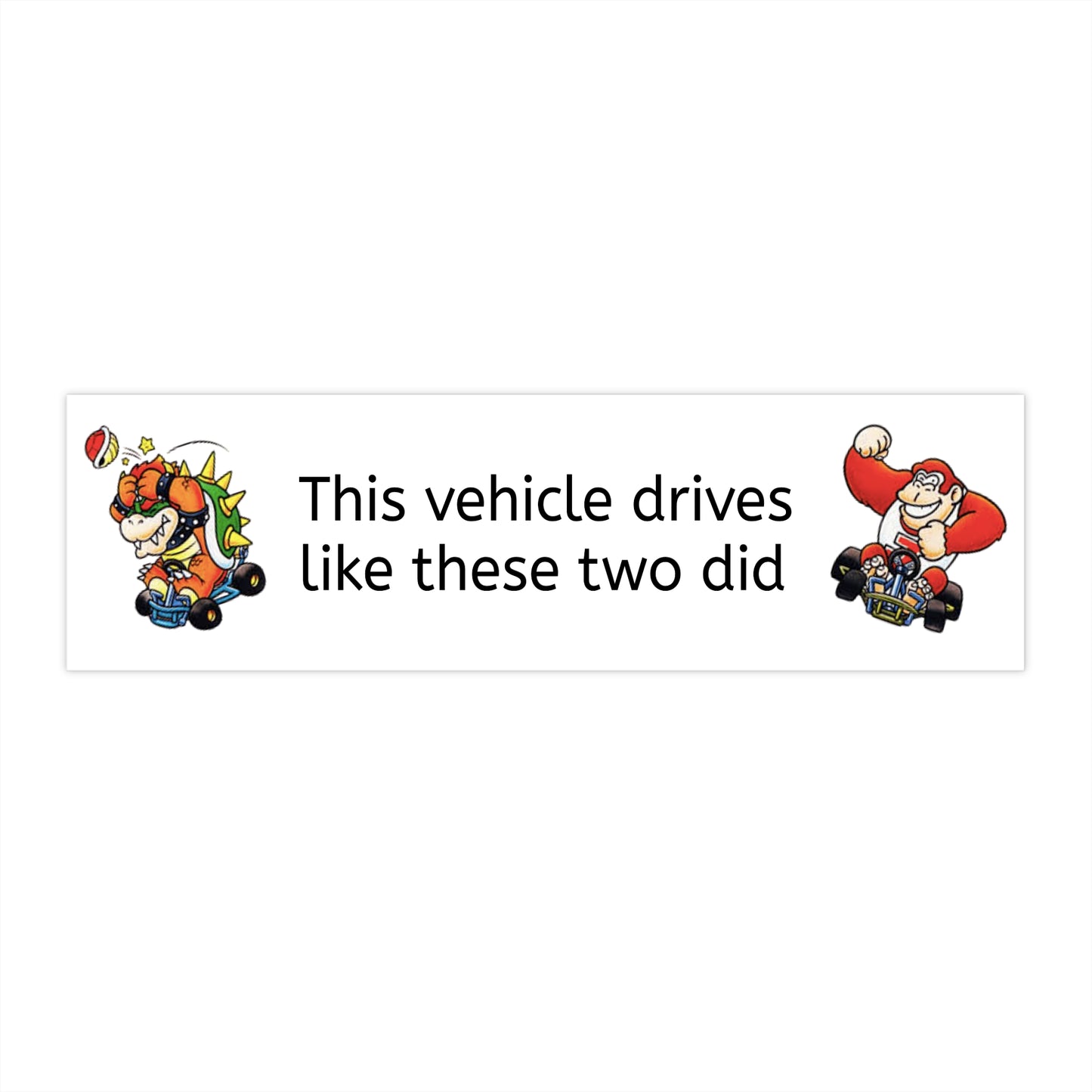 Bumper Sticker — "This vehicle drives like these two did" Funny Cartoon Racing Decal