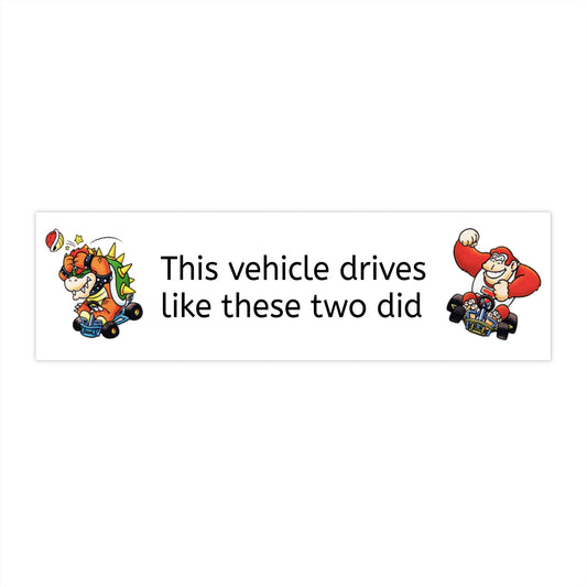 Bumper Sticker — "This vehicle drives like these two did" Funny Cartoon Racing Decal