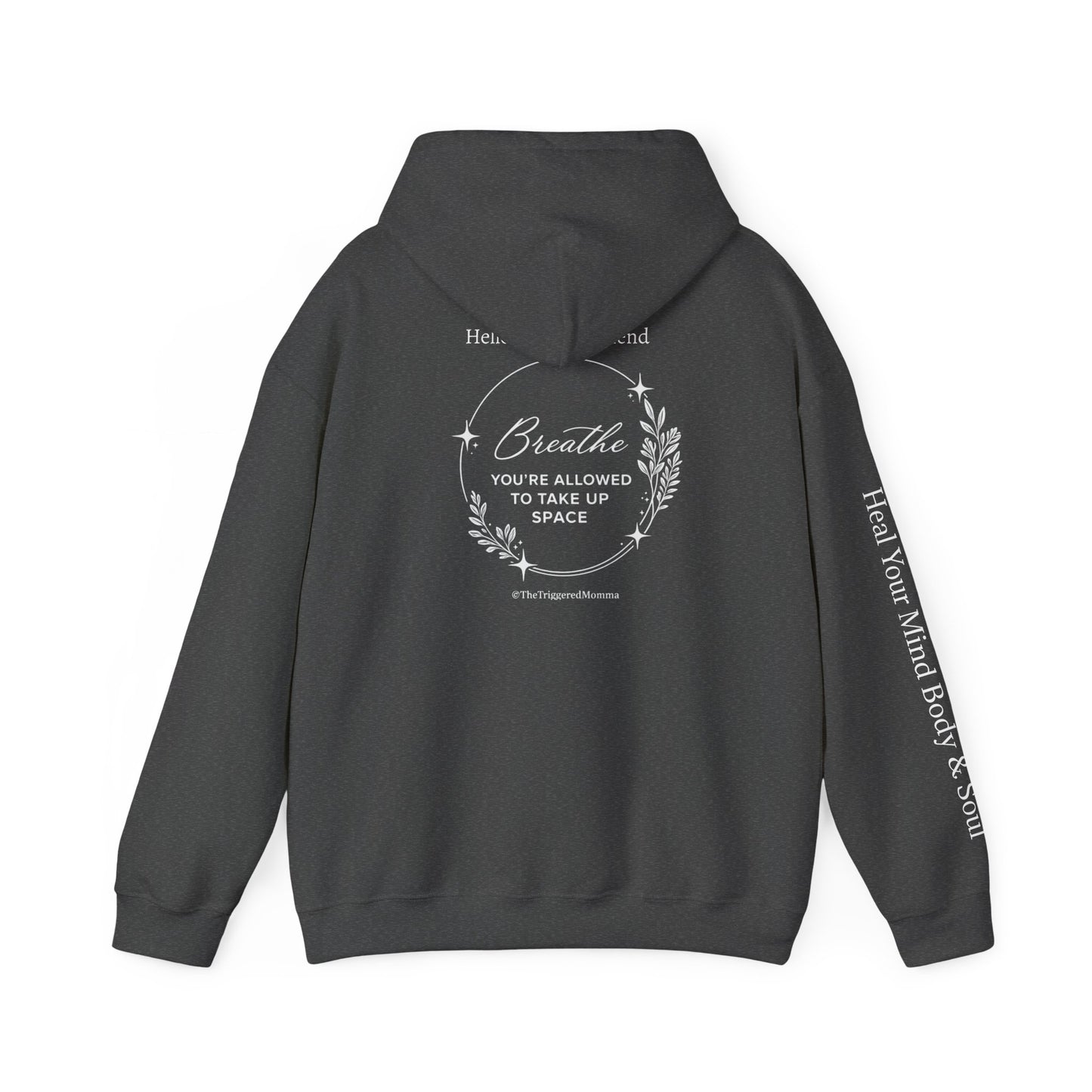 Hello Anxious Friend Hoodie — "Breathe, You’re Allowed to Take Up Space"