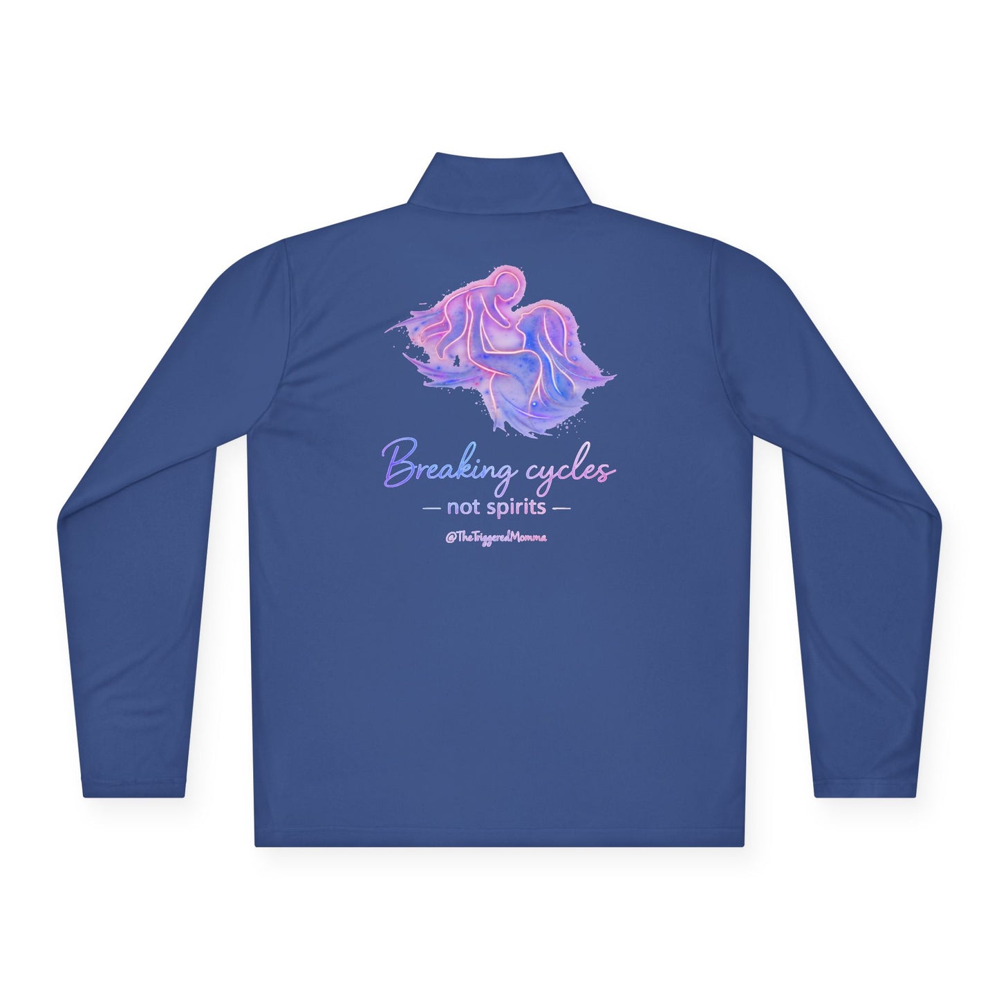 "Breaking cycles, not spirits" Unisex Quarter-Zip Pullover