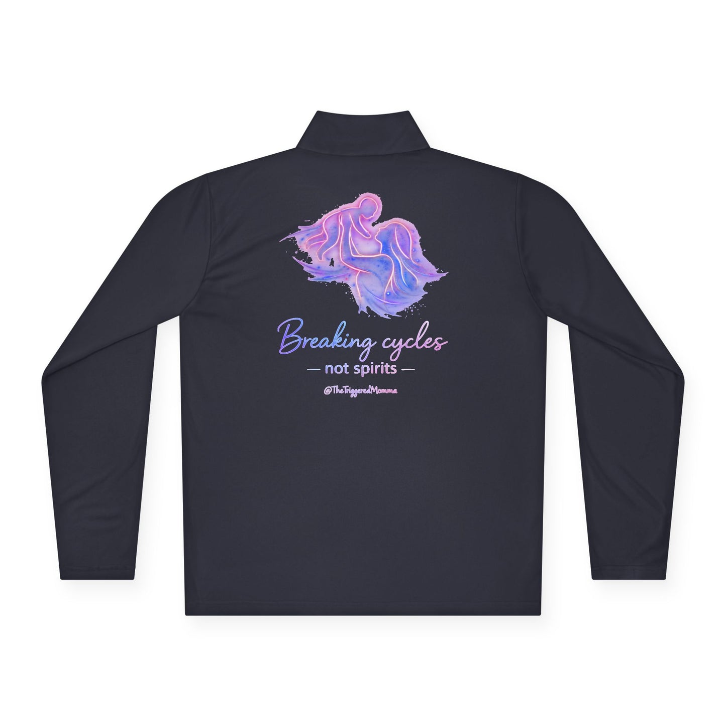 "Breaking cycles, not spirits" Unisex Quarter-Zip Pullover