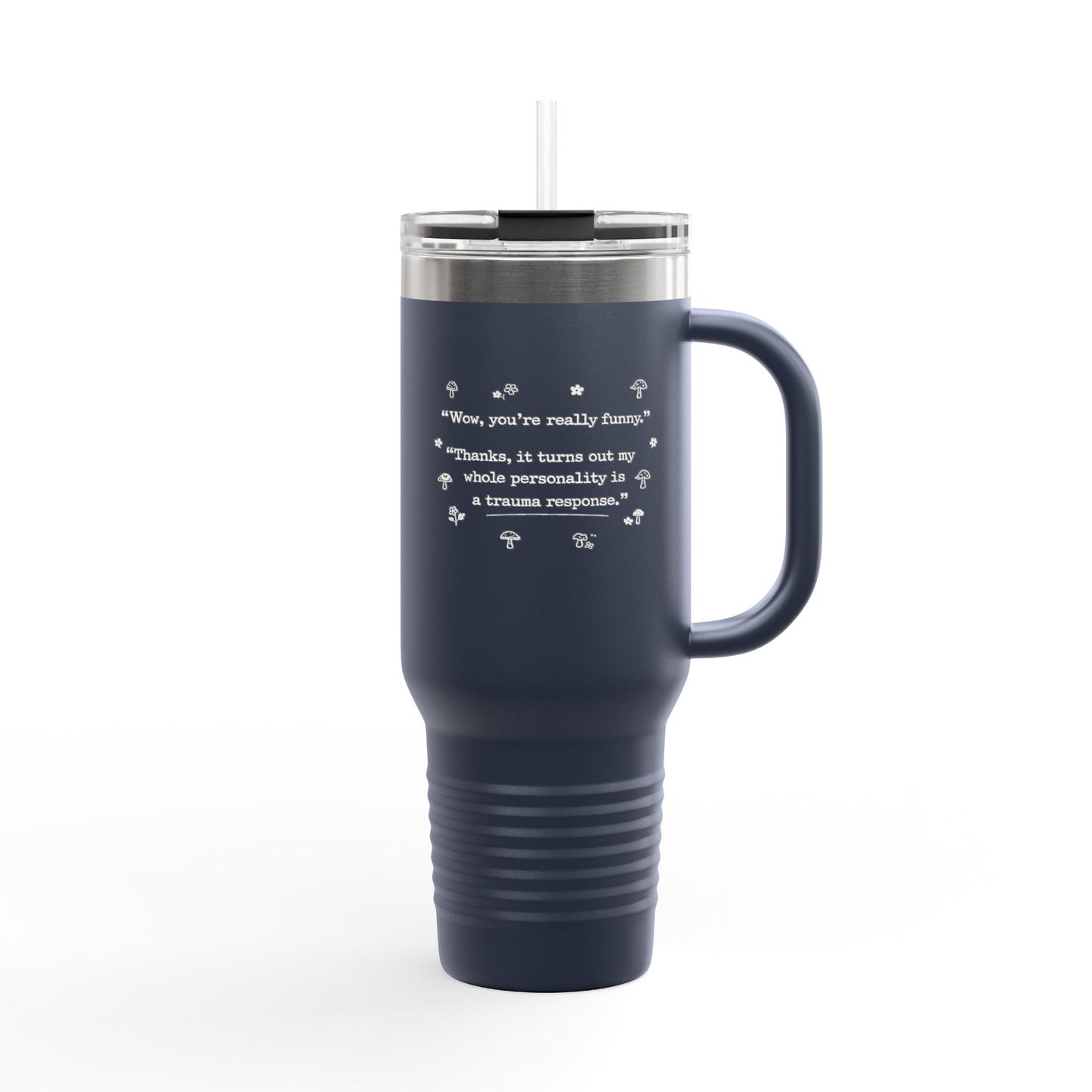 Insulated Travel Mug — “wow you’re really funny” 40oz Stainless Steel Tumbler
