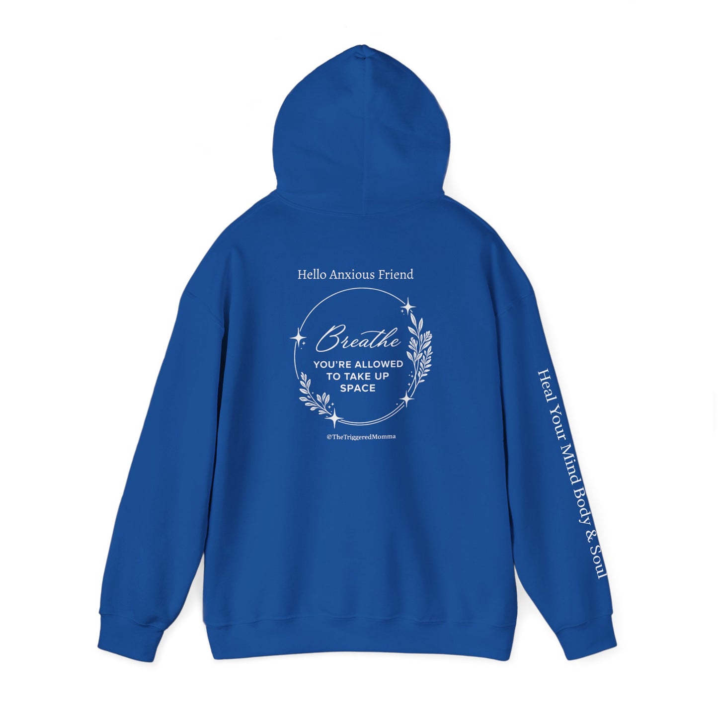 Hello Anxious Friend Hoodie — "Breathe, You’re Allowed to Take Up Space"