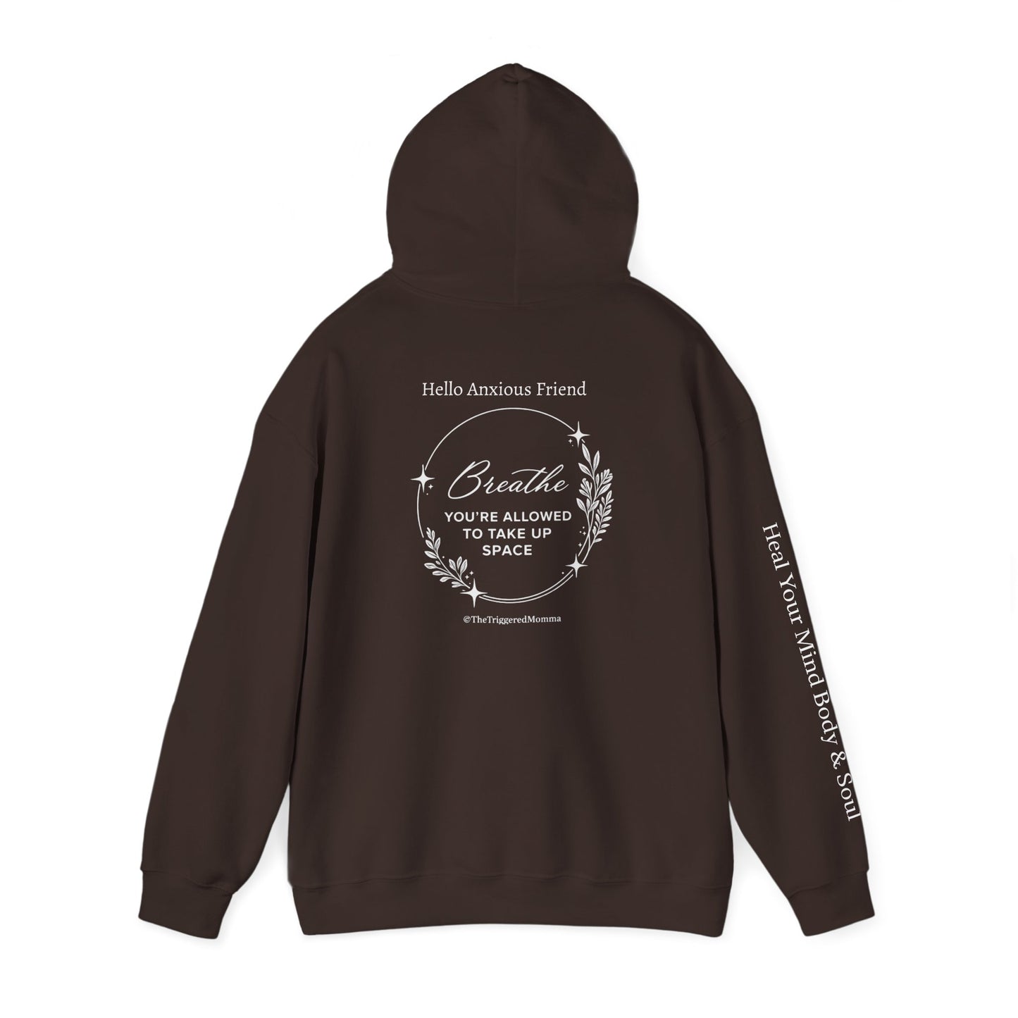 Hello Anxious Friend Hoodie — "Breathe, You’re Allowed to Take Up Space"